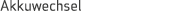 Akkuwechsel