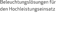 Beleuchtungsl sungen f r den Hochleistungseinsatz