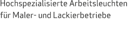 Hochspezialisierte Arbeitsleuchten f r Maler- und Lackierbetriebe