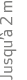 Jusqu’ 2 m