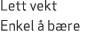 Lett vekt Enkel  b re