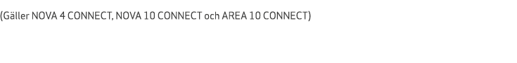  (G ller NOVA 4 CONNECT, NOVA 10 CONNECT och AREA 10 CONNECT) 