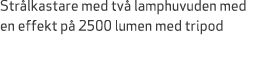 Str lkastare med tv lamphuvuden med en effekt p  2500 lumen med tripod 