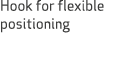Hook for flexible positioning