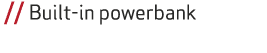  // Built in powerbank