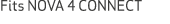 Fits NOVA 4 CONNECT