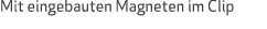 Mit eingebauten Magneten im Clip