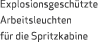 Explosionsgesch tzte Arbeitsleuchten f r die Spritzkabine