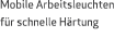 Mobile Arbeitsleuchten f r schnelle H rtung