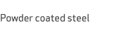  Powder coated steel 