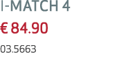 I MATCH 4 € 84.90 03.5663