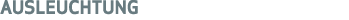 AUSLEUCHTUNG