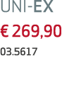 UNI-EX € 269,90 03.5617 
