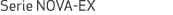 Serie NOVA-EX