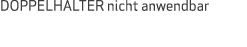 DOPPELHALTER nicht anwendbar