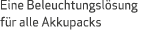 Eine Beleuchtungsl sung f r alle Akkupacks