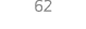 62