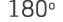 180o