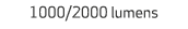 1000/2000 lumens 