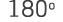 180o