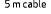 5 m cable