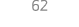 62